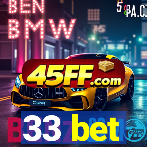 33 bet
